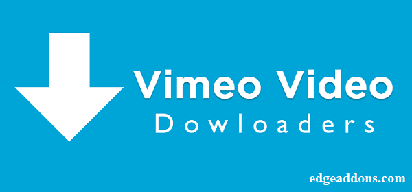 Vimeo Downloader extension for Microsoft edge